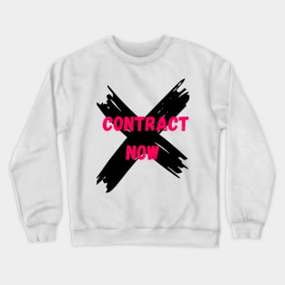 Contract now T-shirt Crewneck Sweatshirt